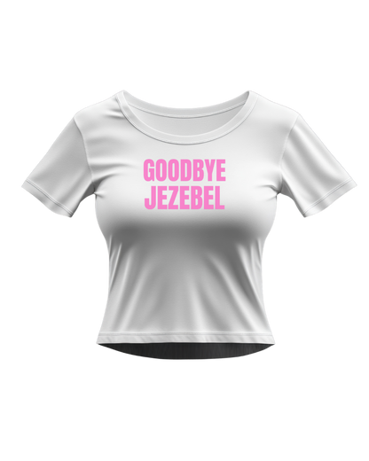 "Goodbye Jezebel" Official Baby Tee